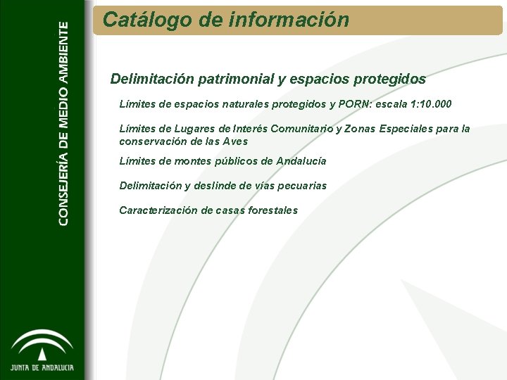 Catálogo de información Delimitación patrimonial y espacios protegidos Límites de espacios naturales protegidos y