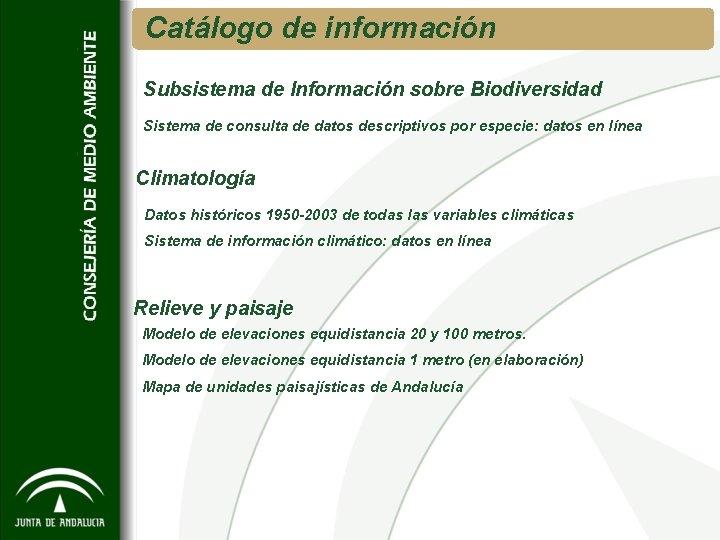 Catálogo de información Subsistema de Información sobre Biodiversidad Sistema de consulta de datos descriptivos