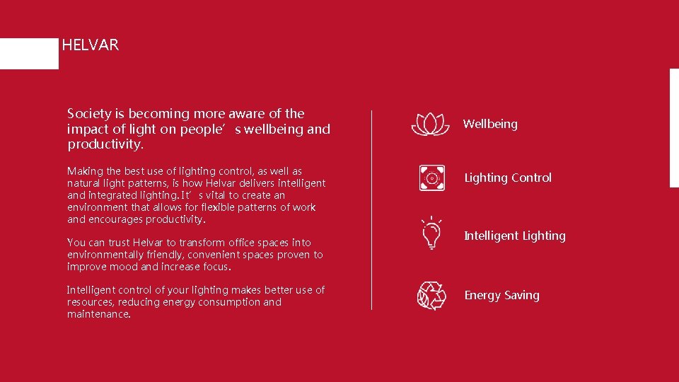 HELVAR Society is becoming more aware of the impact of light on people’s wellbeing