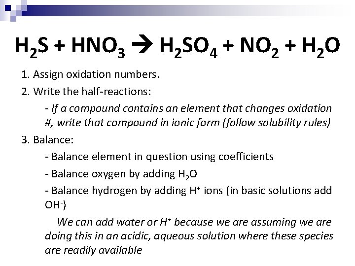 H 2 S + HNO 3 H 2 SO 4 + NO 2 +