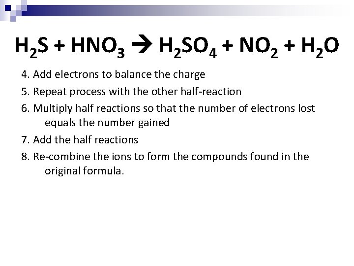 H 2 S + HNO 3 H 2 SO 4 + NO 2 +