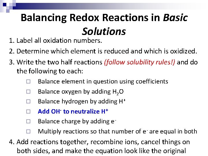 Balancing Redox Reactions in Basic Solutions 1. Label all oxidation numbers. 2. Determine which