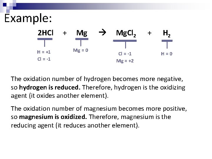Example: 2 HCl H = +1 Cl = -1 + Mg Mg = 0