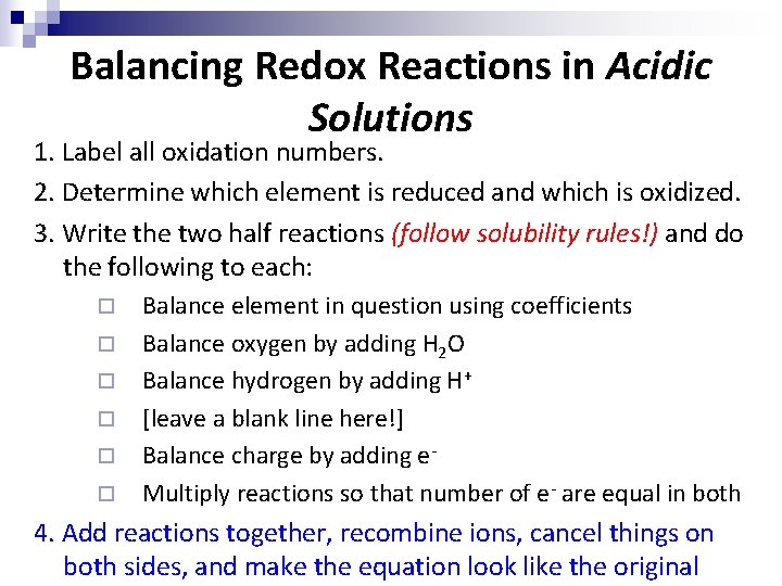 Balancing Redox Reactions in Acidic Solutions 1. Label all oxidation numbers. 2. Determine which
