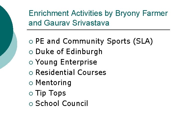 Enrichment Activities by Bryony Farmer and Gaurav Srivastava PE and Community Sports (SLA) ¡