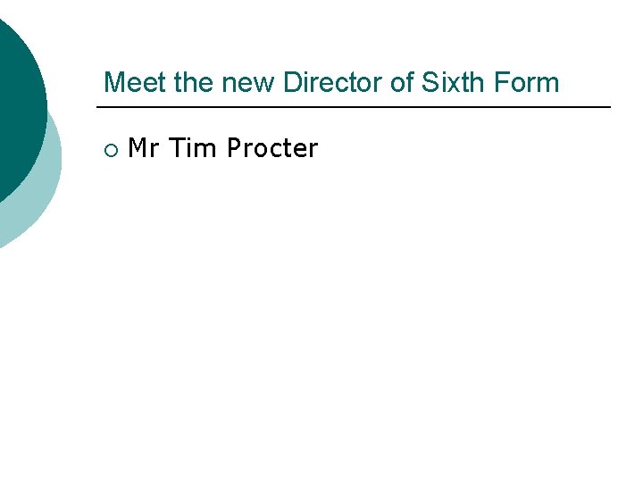 Meet the new Director of Sixth Form ¡ Mr Tim Procter 