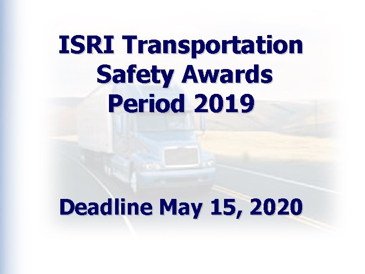 ISRI Transportation Safety Awards Period 2019 Deadline May 15, 2020 
