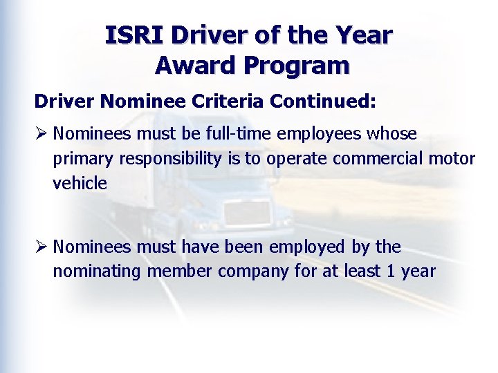 ISRI Driver of the Year Award Program Driver Nominee Criteria Continued: Ø Nominees must