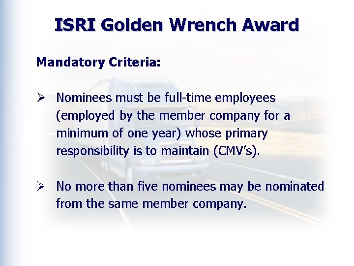 ISRI Golden Wrench Award Mandatory Criteria: Ø Nominees must be full-time employees (employed by