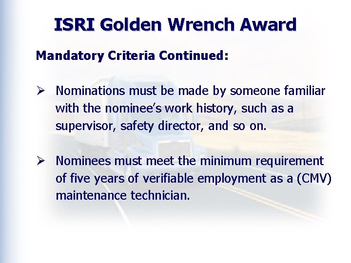ISRI Golden Wrench Award Mandatory Criteria Continued: Ø Nominations must be made by someone