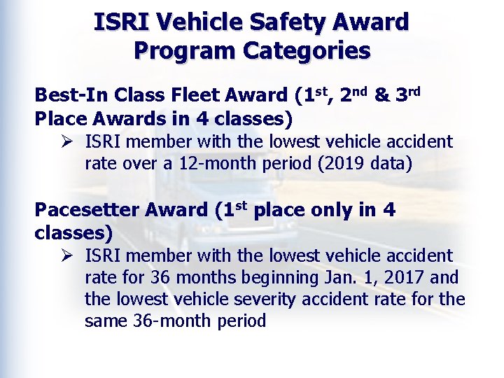 ISRI Vehicle Safety Award Program Categories Best-In Class Fleet Award (1 st, 2 nd