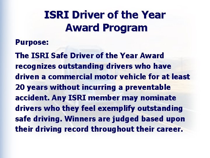 ISRI Driver of the Year Award Program Purpose: The ISRI Safe Driver of the