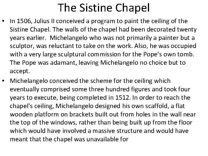 The Sistine Chapel • In 1506, Julius II conceived a program to paint the