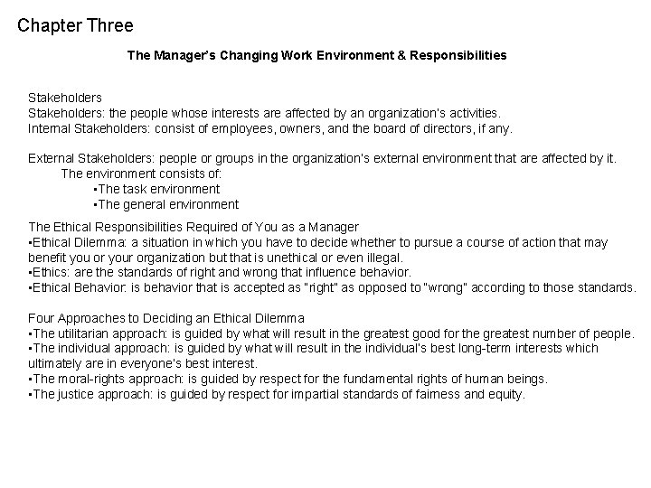 Chapter Three The Manager’s Changing Work Environment & Responsibilities Stakeholders: the people whose interests