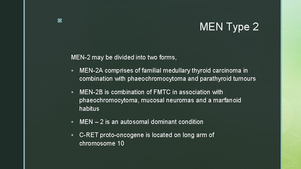 z MEN Type 2 MEN-2 may be divided into two forms, § MEN-2 A