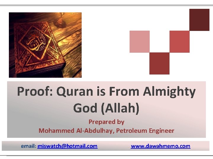 Proof: Quran is From Almighty God (Allah) Prepared by Mohammed Al-Abdulhay, Petroleum Engineer email: