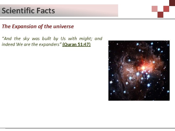Scientific Facts The Expansion of the universe “And the sky was built by Us