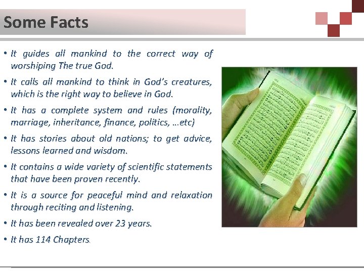 Some Facts • It guides all mankind to the correct way of worshiping The