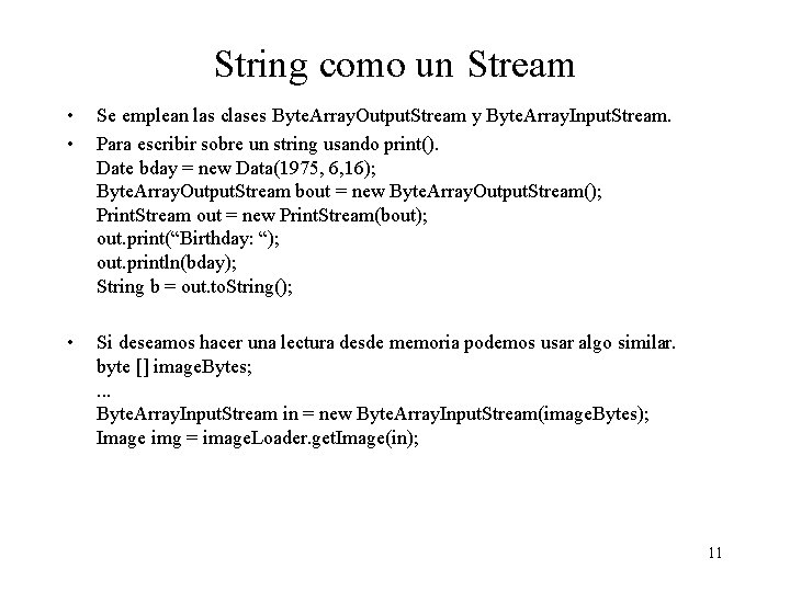 String como un Stream • • Se emplean las clases Byte. Array. Output. Stream