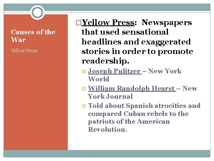 �Yellow Press: Newspapers Causes of the War Yellow Press that used sensational headlines and �Yellow Press: Newspapers Causes of the War Yellow Press that used sensational headlines and