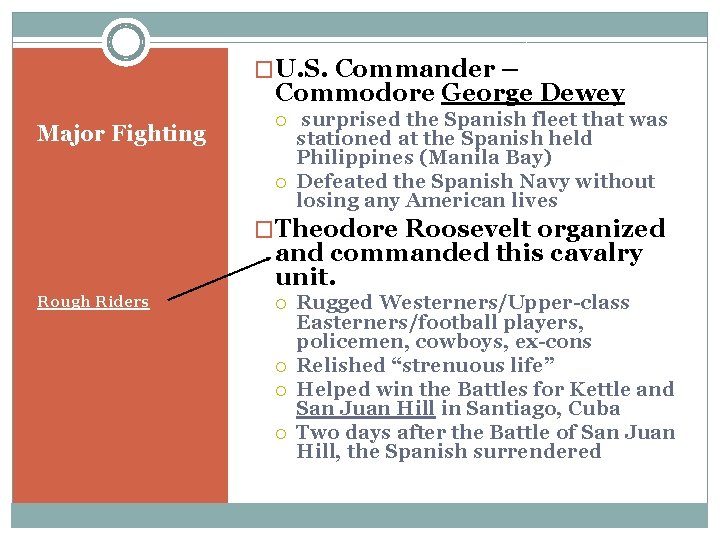 �U. S. Commander – Commodore George Dewey Major Fighting surprised the Spanish fleet that �U. S. Commander – Commodore George Dewey Major Fighting surprised the Spanish fleet that