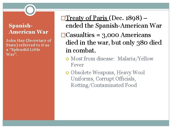 �Treaty of Paris (Dec. 1898) – Spanish. American War John Hay (Secretary of State) �Treaty of Paris (Dec. 1898) – Spanish. American War John Hay (Secretary of State)