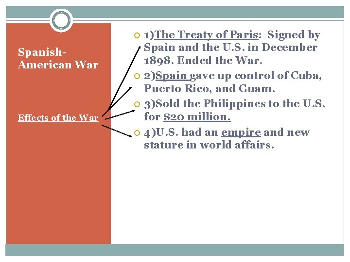 Spanish. American War Effects of the War 1)The Treaty of Paris: Signed by Spanish. American War Effects of the War 1)The Treaty of Paris: Signed by
