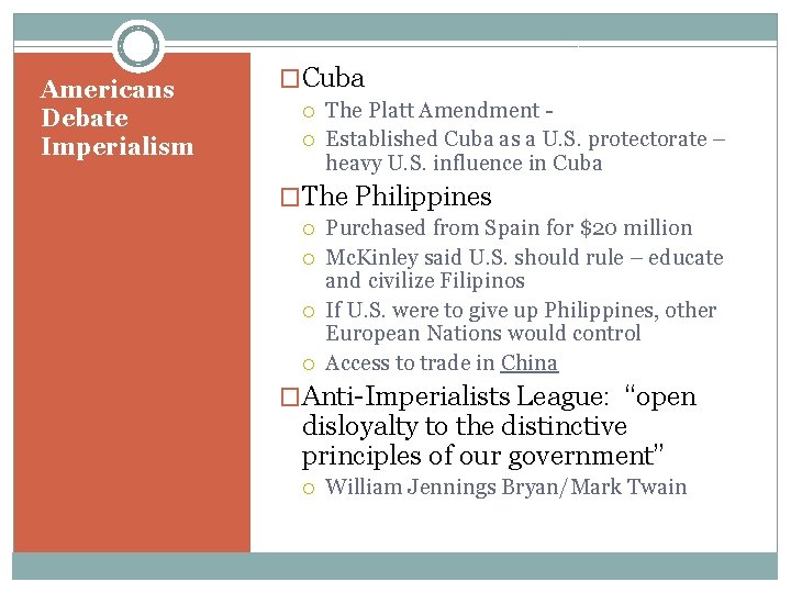Americans Debate Imperialism �Cuba The Platt Amendment Established Cuba as a U. S. protectorate Americans Debate Imperialism �Cuba The Platt Amendment Established Cuba as a U. S. protectorate