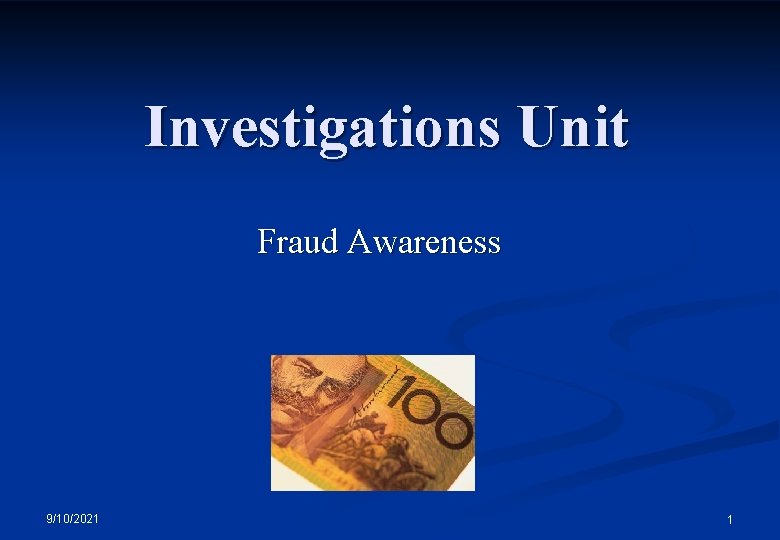Investigations Unit Fraud Awareness 9/10/2021 1 