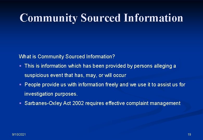Community Sourced Information What is Community Sourced Information? § This is information which has
