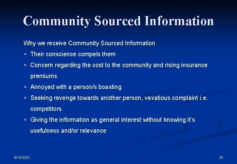 Community Sourced Information Why we receive Community Sourced Information § Their conscience compels them