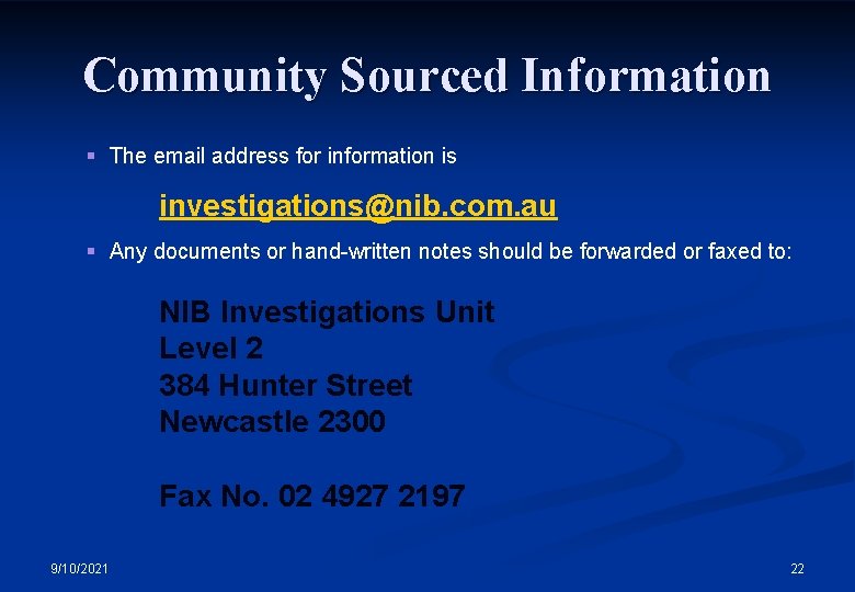 Community Sourced Information § The email address for information is investigations@nib. com. au §