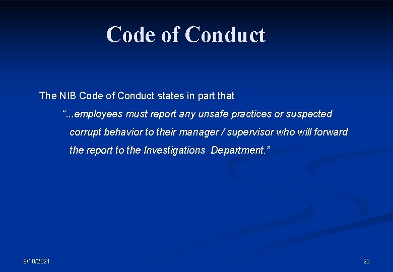 Code of Conduct The NIB Code of Conduct states in part that “. .