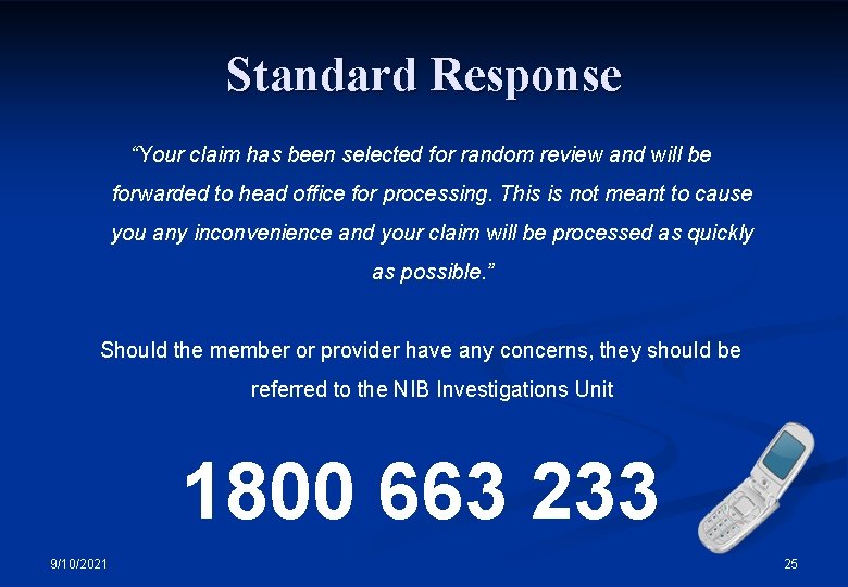 Standard Response “Your claim has been selected for random review and will be forwarded