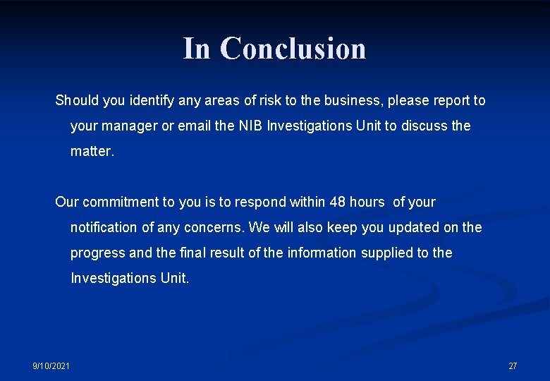 In Conclusion Should you identify any areas of risk to the business, please report