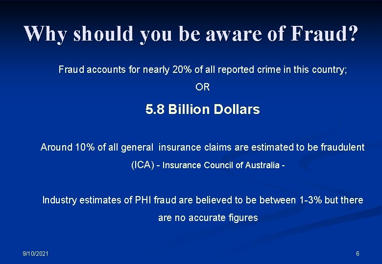 Why should you be aware of Fraud? Fraud accounts for nearly 20% of all