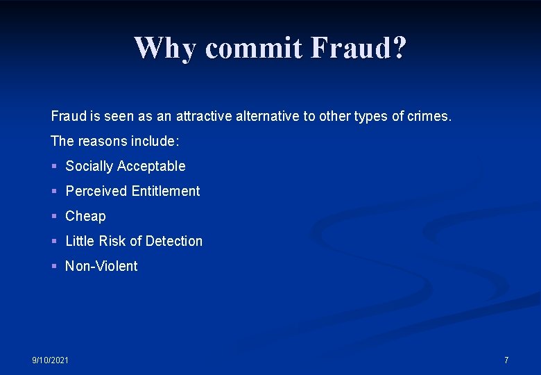 Why commit Fraud? Fraud is seen as an attractive alternative to other types of