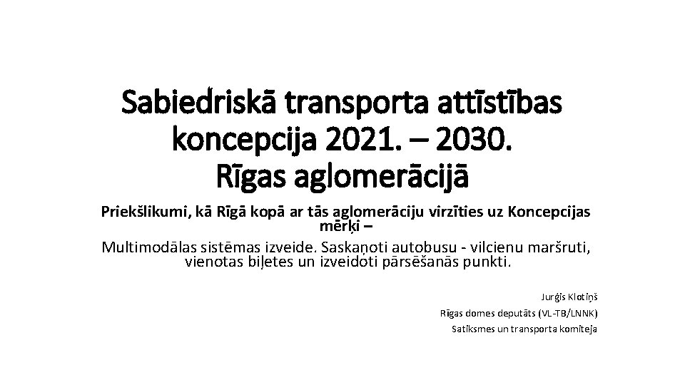 Sabiedriskā transporta attīstības koncepcija 2021. – 2030. Rīgas aglomerācijā Priekšlikumi, kā Rīgā kopā ar