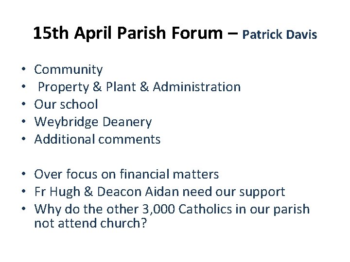 15 th April Parish Forum – Patrick Davis • • • Community Property &