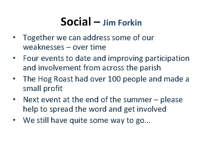 Social – Jim Forkin • Together we can address some of our weaknesses –