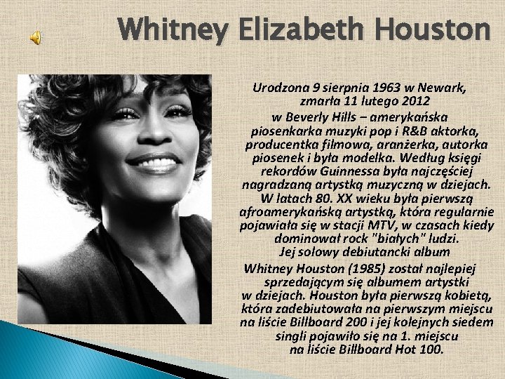 Whitney Elizabeth Houston Urodzona 9 sierpnia 1963 w Newark, zmarła 11 lutego 2012 w