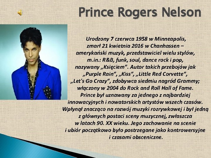 Prince Rogers Nelson Urodzony 7 czerwca 1958 w Minneapolis, zmarł 21 kwietnia 2016 w