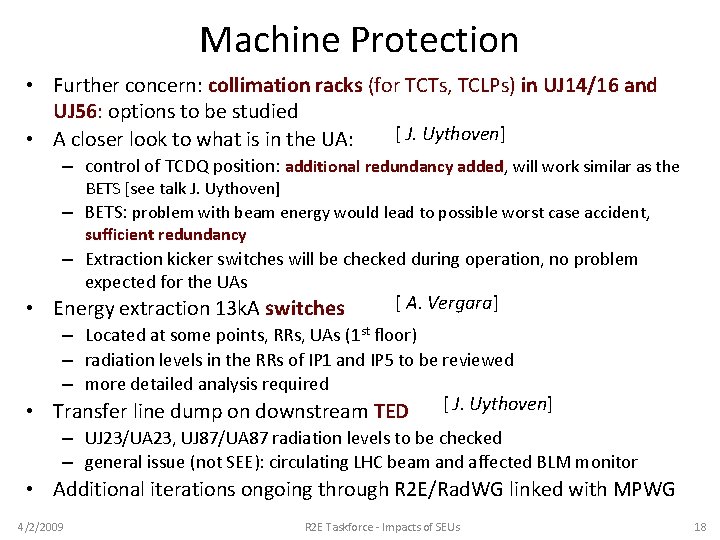 Machine Protection • Further concern: collimation racks (for TCTs, TCLPs) in UJ 14/16 and