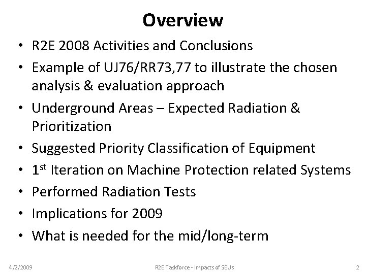 Overview • R 2 E 2008 Activities and Conclusions • Example of UJ 76/RR