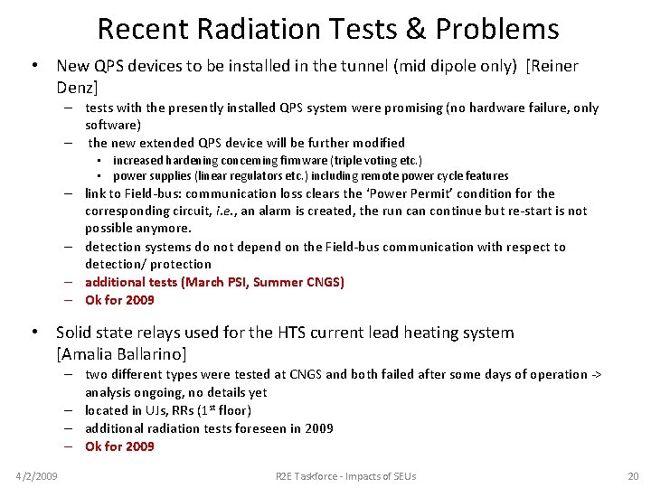 Recent Radiation Tests & Problems • New QPS devices to be installed in the