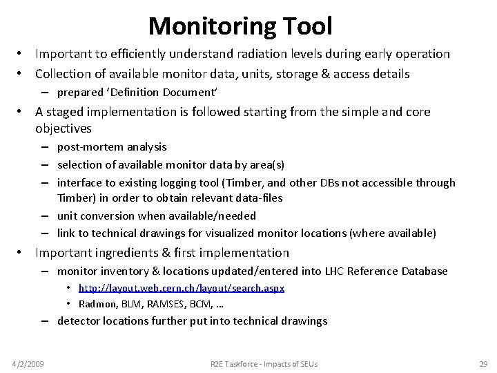 Monitoring Tool • Important to efficiently understand radiation levels during early operation • Collection