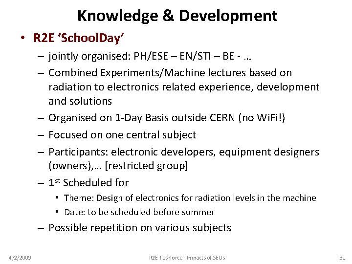 Knowledge & Development • R 2 E ‘School. Day’ – jointly organised: PH/ESE –