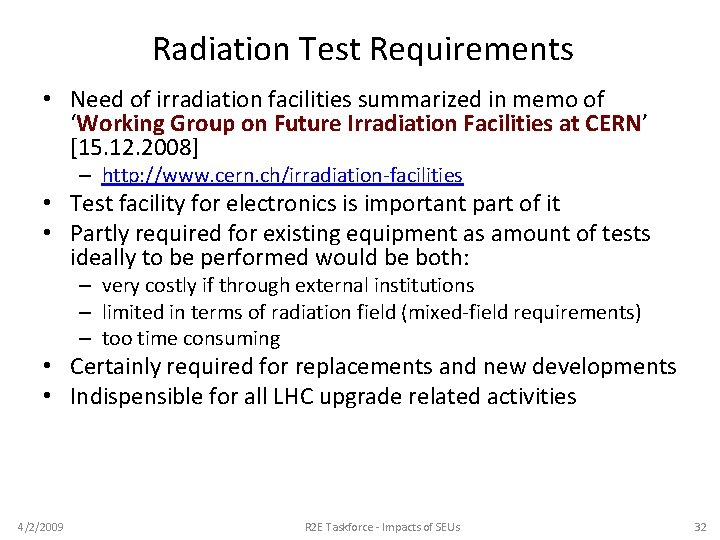 Radiation Test Requirements • Need of irradiation facilities summarized in memo of ‘Working Group