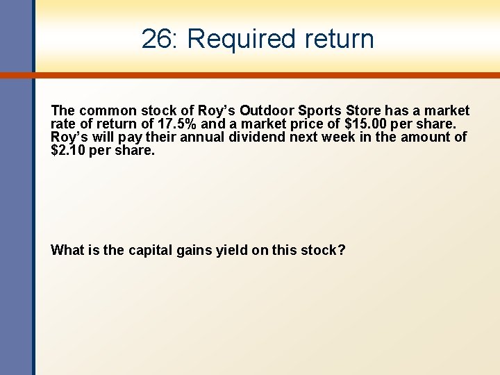 26: Required return The common stock of Roy’s Outdoor Sports Store has a market