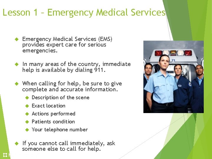 Lesson 1 – Emergency Medical Services (EMS) provides expert care for serious emergencies. In